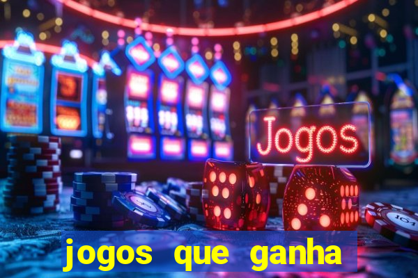 jogos que ganha dinheiro de verdade sem depositar nada